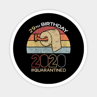 29th Birthday 2020 Quarantined Social Distancing Funny Quarantine Magnet